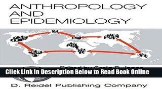 Read Anthropology and Epidemiology: Interdisciplinary Approaches to the Study of Health and