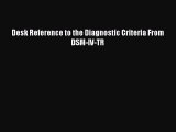 Read Desk Reference to the Diagnostic Criteria From DSM-IV-TR PDF Free