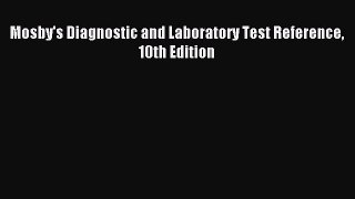 Download Mosby's Diagnostic and Laboratory Test Reference 10th Edition PDF Online