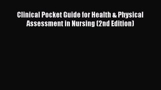 Read Clinical Pocket Guide for Health & Physical Assessment in Nursing (2nd Edition) Ebook