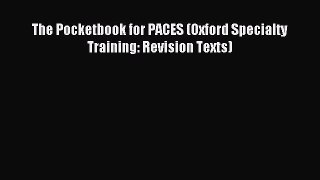 Read The Pocketbook for PACES (Oxford Specialty Training: Revision Texts) PDF Free