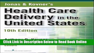 Read Jonas and Kovner s Health Care Delivery in the United States, 10th Edition (Health Care