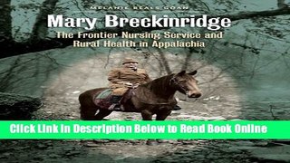 Read Mary Breckinridge: The Frontier Nursing Service and Rural Health in Appalachia  Ebook Free
