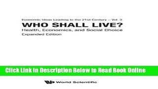 Read Who Shall Live? Health, Economics, And Social Choice (Expanded Edition) (Economic Ideas