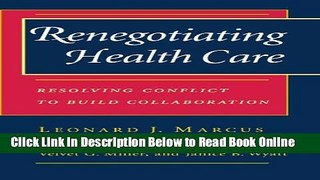 Read Renegotiating Health Care: Resolving Conflict to Build Collaboration  Ebook Free