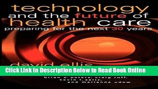 Read Technology and the Future of Health Care: Preparing for the Next 30 Years  Ebook Free