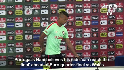 Portugal's Nani believes his team 'can reach the final'