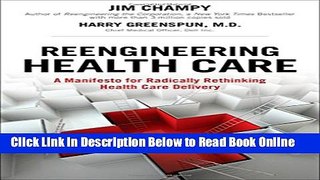 Read Reengineering Health Care: A Manifesto for Radically Rethinking Health Care Delivery  Ebook