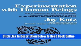 Read Experimentation with Human Beings: The Authority of the Investigator, Subject, Professions,