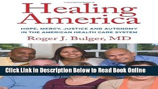 Read Healing America: Hope, Mercy, Justice and Autonomy in the American Health Care System  Ebook