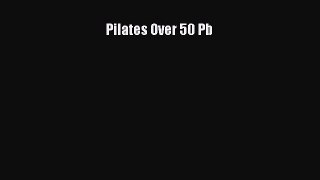 Download Pilates Over 50 Pb PDF Free