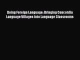 Download Doing Foreign Language: Bringing Concordia Language Villages into Language Classrooms