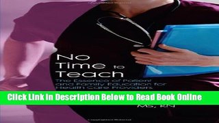 Read No Time to Teach: The Essence of Patient and Family Education for Health Care Providers