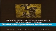 Read Managing Motherhood, Managing Risk: Fertility and Danger in West Central Tanzania  Ebook Free