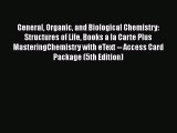 Read General Organic and Biological Chemistry: Structures of Life Books a la Carte Plus MasteringChemistry