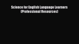 Read Science for English Language Learners (Professional Resources) Ebook Free