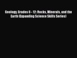 Read Geology Grades 6 - 12: Rocks Minerals and the Earth (Expanding Science Skills Series)