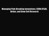 [PDF] Managing Path-Breaking Innovations: CERN-ATLAS Airbus and Stem Cell Research Read Full