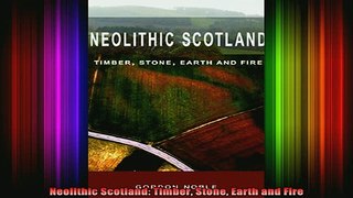 READ FREE FULL EBOOK DOWNLOAD  Neolithic Scotland Timber Stone Earth and Fire Full Free