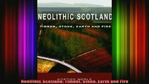 READ FREE FULL EBOOK DOWNLOAD  Neolithic Scotland Timber Stone Earth and Fire Full Free