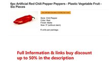 6pc Artificial Red Chili Pepper Peppers - Plastic Vegetable Fruit - Six Pieces