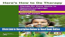 Read Here s How to Do Therapy: Hands on Core Skills in Speech-Language Pathology, Second Edition