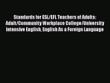 [PDF] Standards for ESL/EFL Teachers of Adults: Adult/Community Workplace College/University