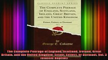 READ book  The Complete Peerage of England Scotland Ireland Great Britain and the United Kingdom Full Free