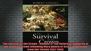 READ book  The Survival of the Crown  Volume II The Return to Authority of the Scottish Crown Full Free