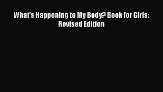 Download What's Happening to My Body? Book for Girls: Revised Edition PDF Online