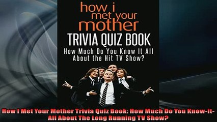 EBOOK ONLINE  How I Met Your Mother Trivia Quiz Book How Much Do You KnowitAll About The Long Running  BOOK ONLINE