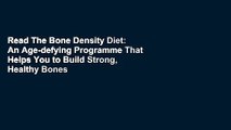 Read The Bone Density Diet: An Age-defying Programme That Helps You to Build Strong, Healthy Bones