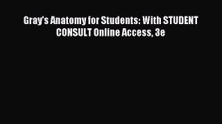 Read Gray's Anatomy for Students: With STUDENT CONSULT Online Access 3e Ebook Free