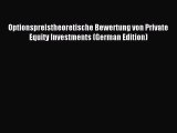 [PDF] Optionspreistheoretische Bewertung von Private Equity Investments (German Edition) Read
