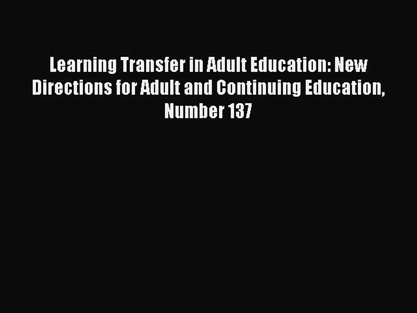 ⁣[PDF] Learning Transfer in Adult Education: New Directions for Adult and Continuing Education
