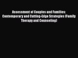 Read Book Assessment of Couples and Families: Contemporary and Cutting-Edge Strategies (Family