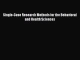 Download Book Single-Case Research Methods for the Behavioral and Health Sciences E-Book Download