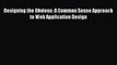 Read Designing the Obvious: A Common Sense Approach to Web Application Design Ebook Free