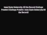 [PDF] Iowa State University: Off the Record (College Prowler) (College Prowler: Iowa State