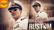 Rustom First Look Poster Released | Akshay Kumar | Bollywood Asia