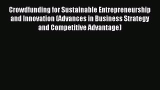 [PDF] Crowdfunding for Sustainable Entrepreneurship and Innovation (Advances in Business Strategy