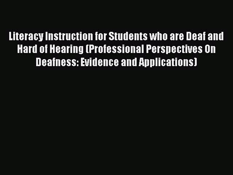 Read Book Literacy Instruction for Students who are Deaf and Hard of Hearing (Professional