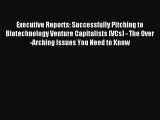 [PDF] Executive Reports: Successfully Pitching to Biotechnology Venture Capitalists (VCs) -