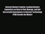 [PDF] Internet Venture Capital: Leading Venture Capitalists on How to Find Manage and Exit