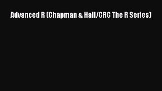 Download Advanced R (Chapman & Hall/CRC The R Series) PDF Online