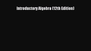 Read Introductory Algebra (12th Edition) PDF Free
