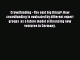 [PDF] Crowdfunding - The next big thing?: How crowdfunding is evaluated by different expert
