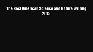 Download The Best American Science and Nature Writing 2015 PDF Online