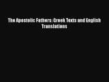 Read Books The Apostolic Fathers: Greek Texts and English Translations E-Book Free
