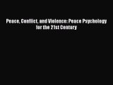 Download Book Peace Conflict and Violence: Peace Psychology for the 21st Century PDF Free